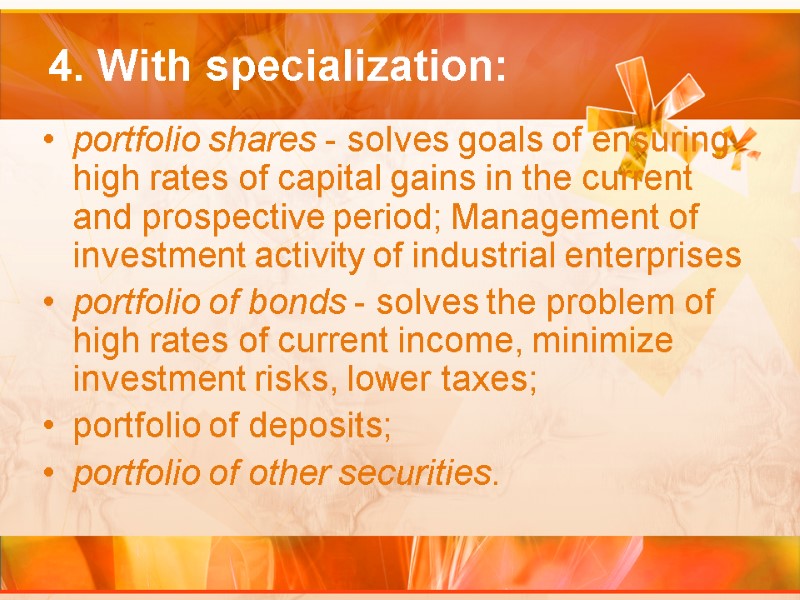 4. With specialization:  portfolio shares - solves goals of ensuring high rates of